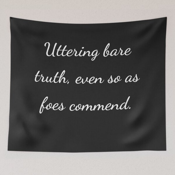 Item preview, “Uttering bare truth, even so as foes commend.” - handwriting white designed and sold by ariksworld.