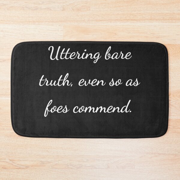 Item preview, “Uttering bare truth, even so as foes commend.” - handwriting white designed and sold by ariksworld.