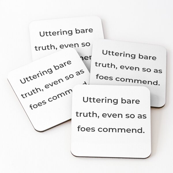 Item preview, “Uttering bare truth, even so as foes commend.” - print black designed and sold by ariksworld.