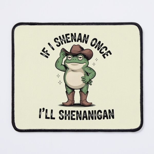 Item preview, If I Shenan Once I'll Shenanigan Frog T-Shirt | Funny Cowboy Frog Western Meme Tee | Cute Country Humor Gift designed and sold by ZyxDes.