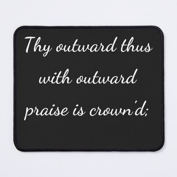 Item preview, “Thy outward thus with outward praise is crown'd;” - handwriting white designed and sold by ariksworld.