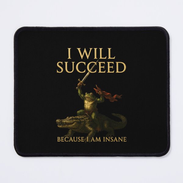 Item preview, I Will Succeed Because I Am Insane Frog Riding Crocodile designed and sold by Redgiant87x.