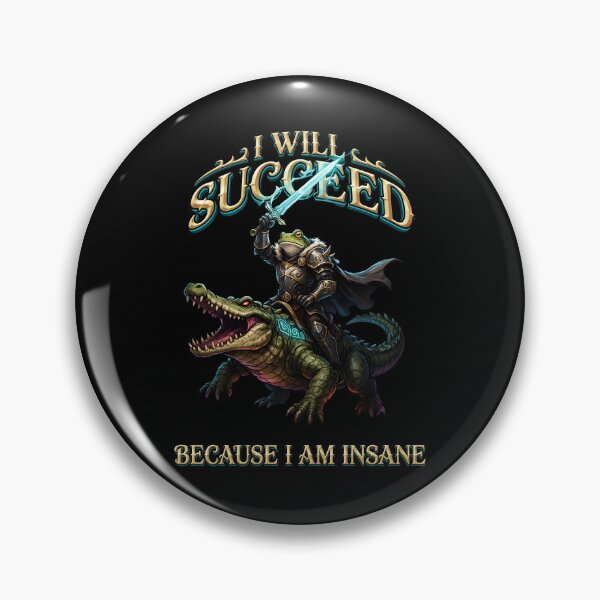 Item preview, I Will Succeed Because I Am Insane Sword Frog Meme designed and sold by Redgiant87x.