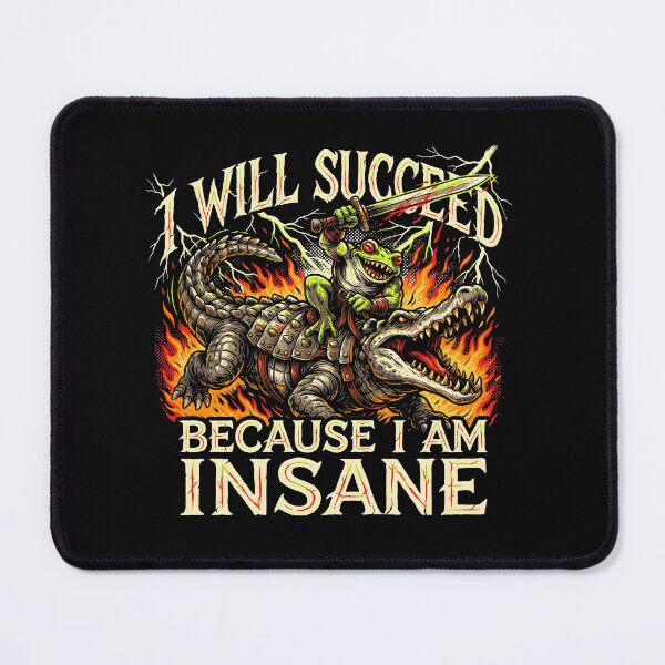 Item preview, I Will Succeed Because I Am Insane Crocodile Rider designed and sold by Redgiant87x.