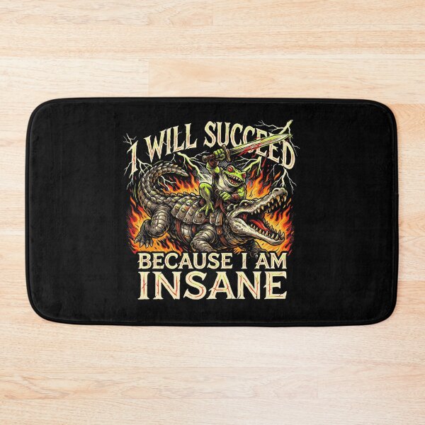 Item preview, I Will Succeed Because I Am Insane Crocodile Rider designed and sold by Redgiant87x.