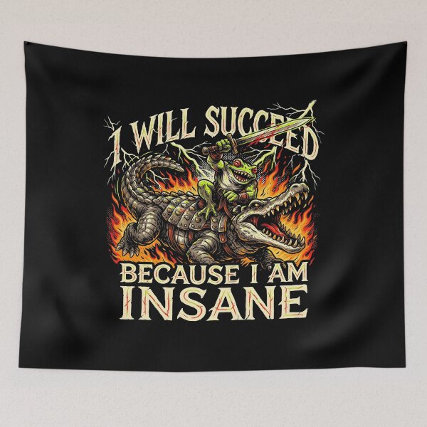 Item preview, I Will Succeed Because I Am Insane Crocodile Rider designed and sold by Redgiant87x.