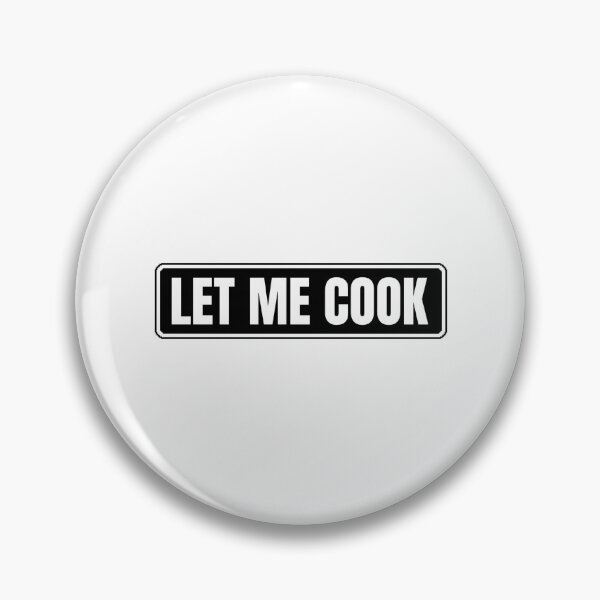 Item preview, Let me cook - gen z slang designed and sold by Dondonmart.