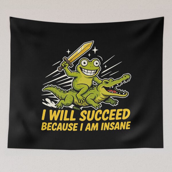 Item preview, I Will Succeed Because I Am Insane Warrior Frog designed and sold by Redgiant87x.