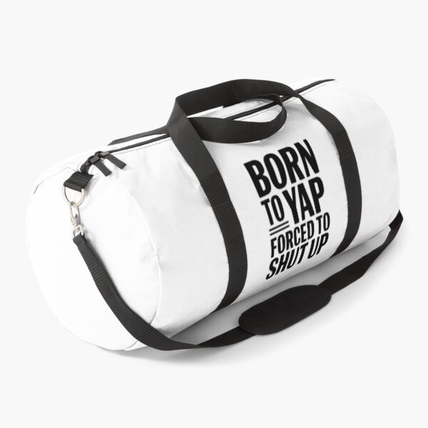 Item preview, Born To Yap Forced To Shut Up designed and sold by Frank Ring.