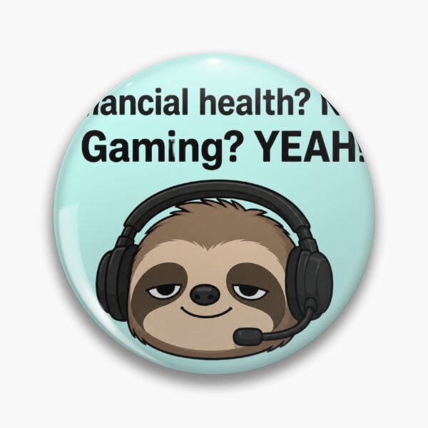 Item preview, Financial health? nah. Gaming? YEAH!!! Funny sloth designed and sold by vecart34.