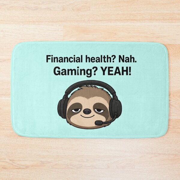 Item preview, Financial health? nah. Gaming? YEAH!!! Funny sloth designed and sold by vecart34.