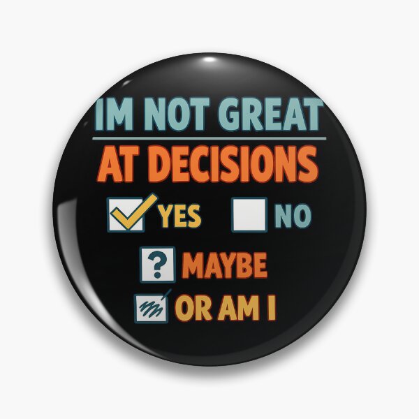 Item preview, I'm Not Great At Decisions Funny Indecisive Checklist Quote designed and sold by TeeTimeTreasure.