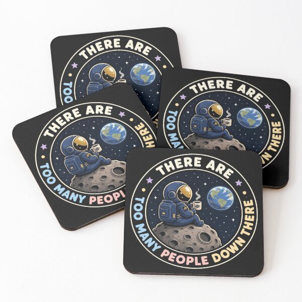 Item preview, Introverted Astronaut Badge - There Are Too Many People Down There Funny Quote designed and sold by AstroPal28.
