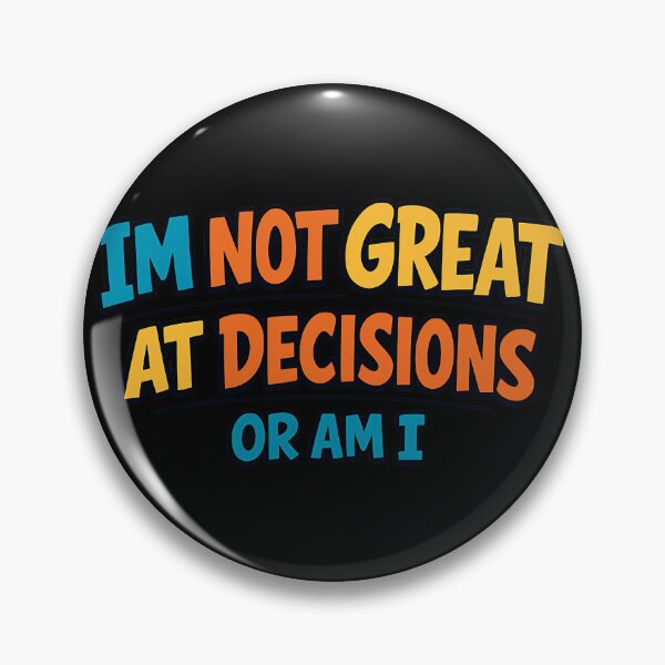 Item preview, I'm Not Great At Decisions Or Am I Funny Indecisive Quote designed and sold by TeeTimeTreasure.