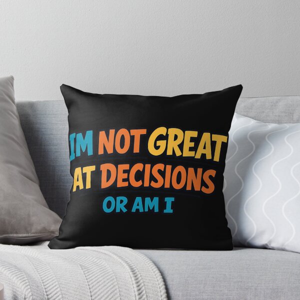 Item preview, I'm Not Great At Decisions Or Am I Funny Indecisive Quote designed and sold by TeeTimeTreasure.