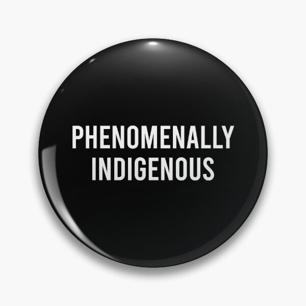 Item preview, Phenomenally Indigenous designed and sold by malicaferrha.