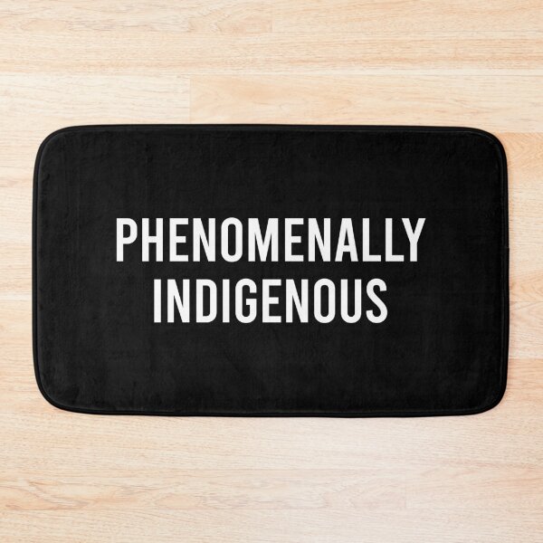 Item preview, Phenomenally Indigenous designed and sold by malicaferrha.