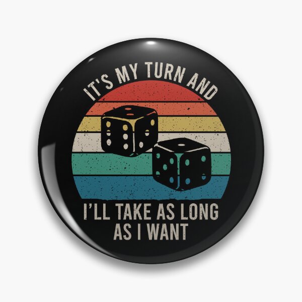 Item preview, It's My Turn And I'll Take As Long As I Want - Board Games Lover Pun designed and sold by malicaferrha.