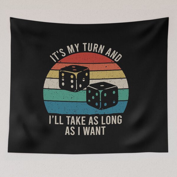 Item preview, It's My Turn And I'll Take As Long As I Want - Board Games Lover Pun designed and sold by malicaferrha.