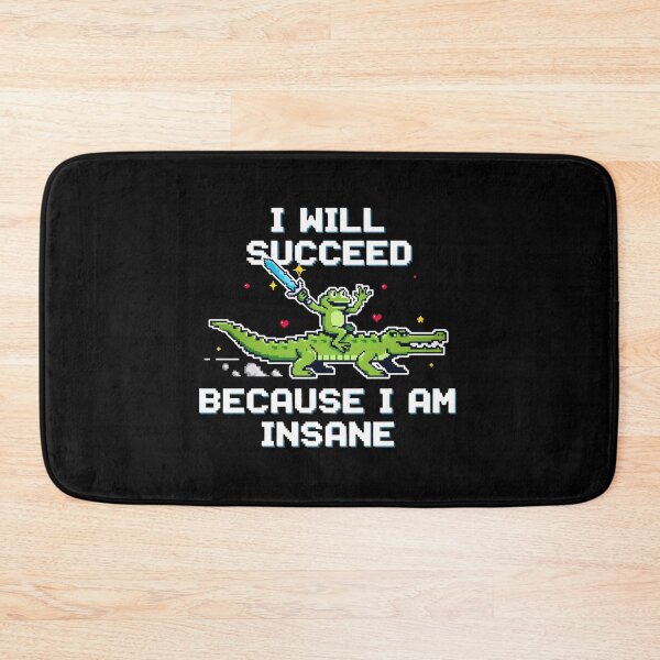 Item preview, I Will Succeed Because I Am Insane Fantasy Meme designed and sold by Redgiant87x.