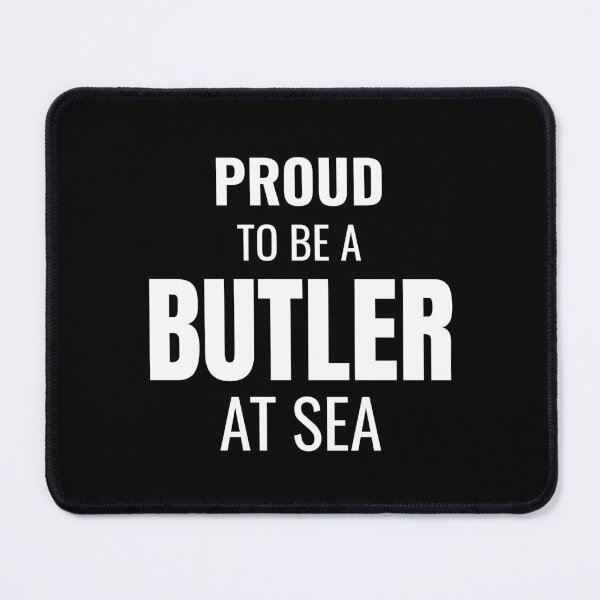 Item preview, Proud to be a Butler at Sea (White) designed and sold by ShipCrewNation.
