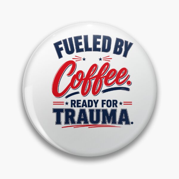 Artikelvorschau, Aufgeputscht von Kaffee, bereit für Traumata entworfen und verkauft von ECWhite JR Designs.