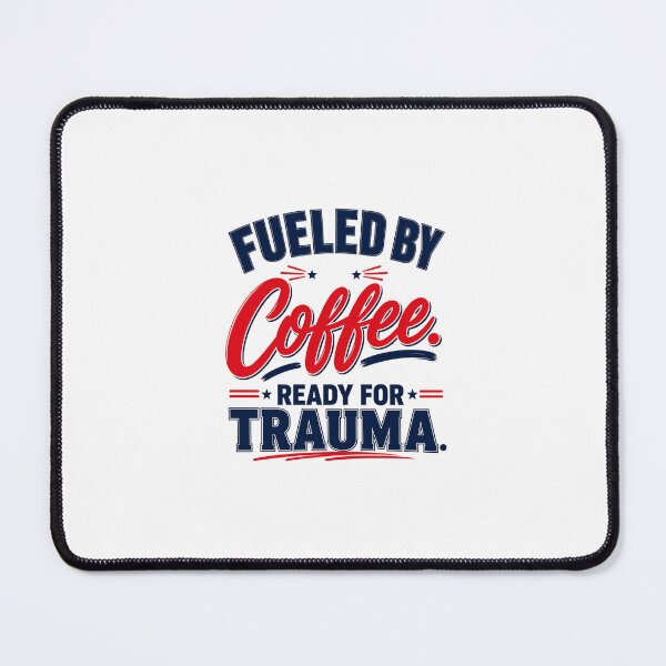 Item preview, Fuled by Coffee Ready for Trauma designed and sold by ECWhite JR Designs.