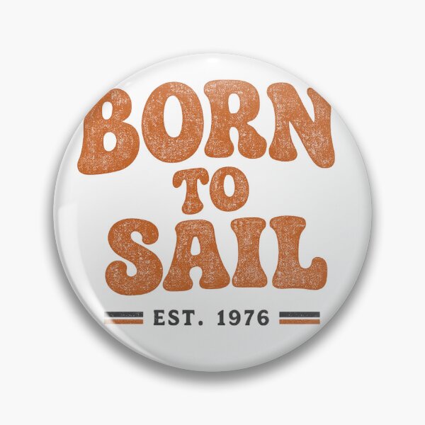 Item preview, Born To Sail Est 1976 Retro Vintage Typography designed and sold by MWSailingClub.