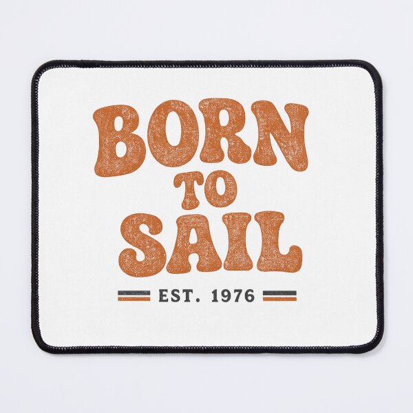 Item preview, Born To Sail Est 1976 Retro Vintage Typography designed and sold by MWSailingClub.