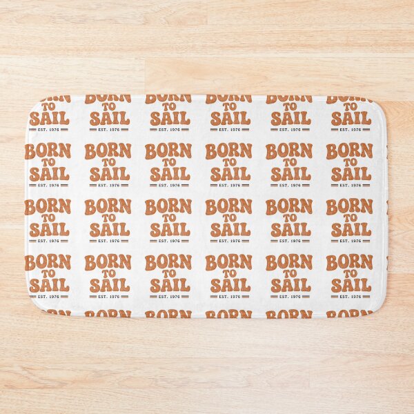 Item preview, Born To Sail Est 1976 Retro Vintage Typography designed and sold by MWSailingClub.