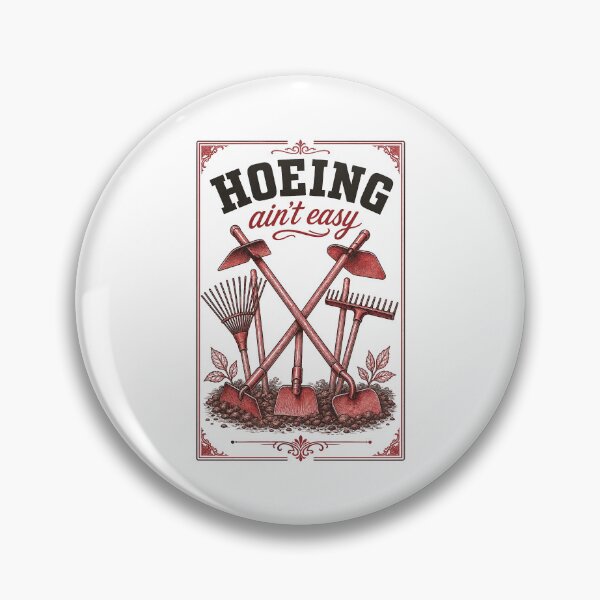 Item preview, Hoeing Aint Easy Organic Gardening designed and sold by LuminOrb.