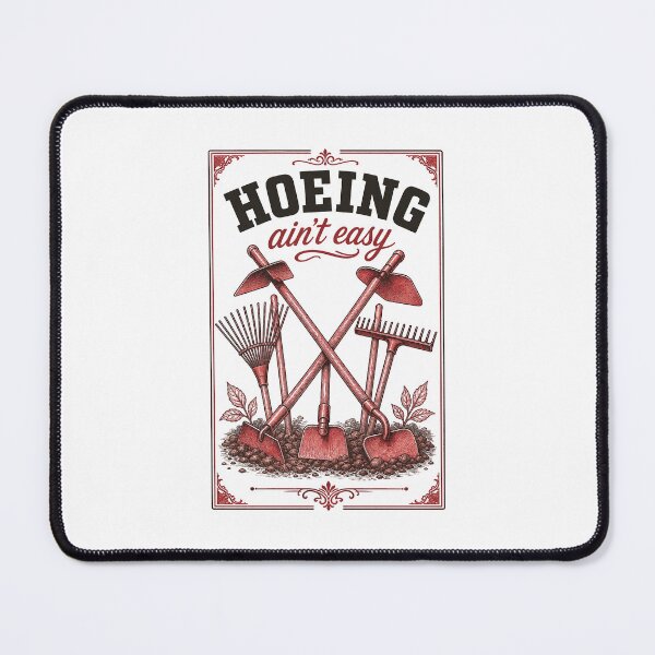 Item preview, Hoeing Aint Easy Organic Gardening designed and sold by LuminOrb.