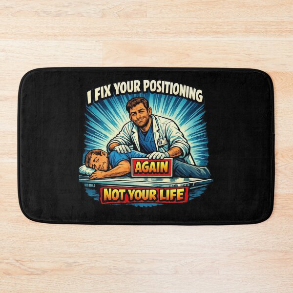 Item preview, I Fix Your Positioning, Not Your Life | Radiology Comic Sarcasm designed and sold by Timeless Junction.