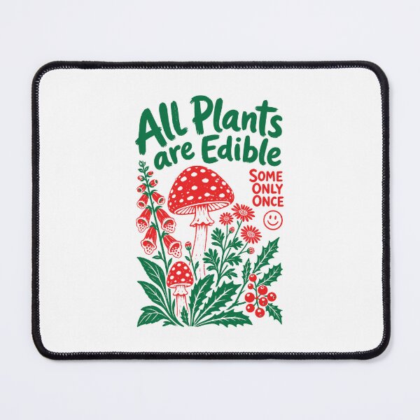 Item preview, All Plants Are Edible Some Only Once Gardening designed and sold by LuminOrb.