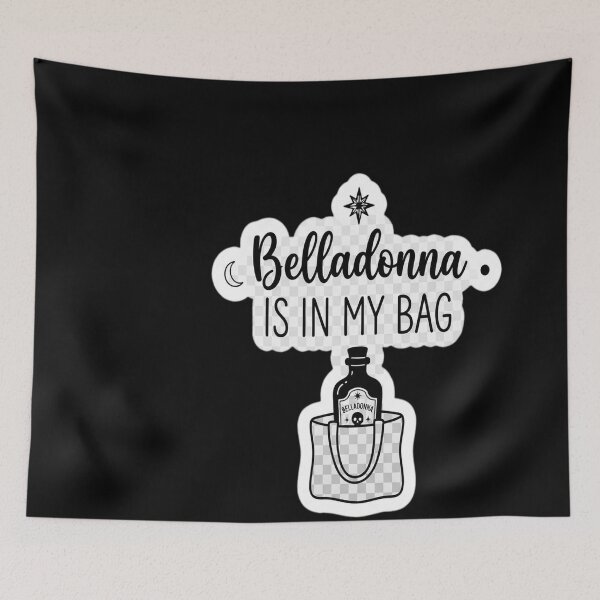 Item preview, The belladonna is in my bag designed and sold by WILLIAMRIEDIN81.