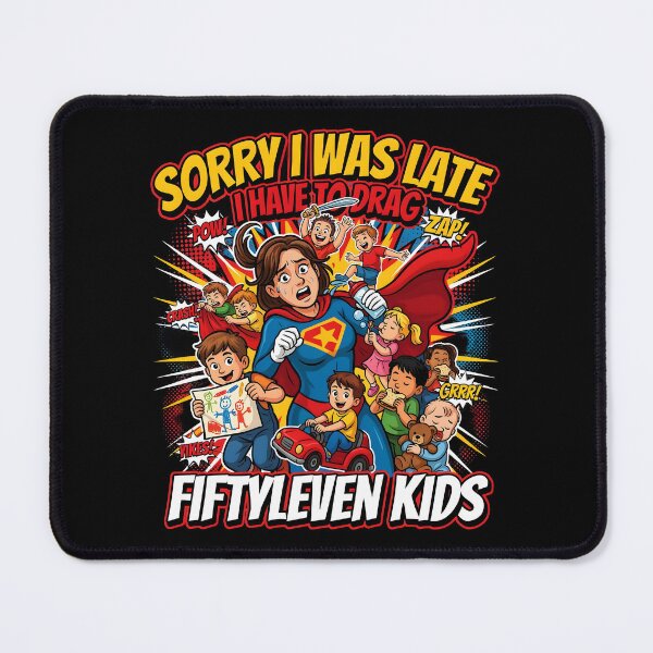Item preview, Sorry I Was Late I Have to Drag Fiftyleven Kids Mom Life designed and sold by Redgiant87x.