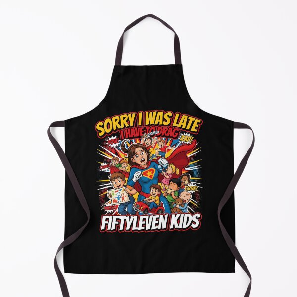 Item preview, Sorry I Was Late I Have to Drag Fiftyleven Kids Mom Life designed and sold by Redgiant87x.