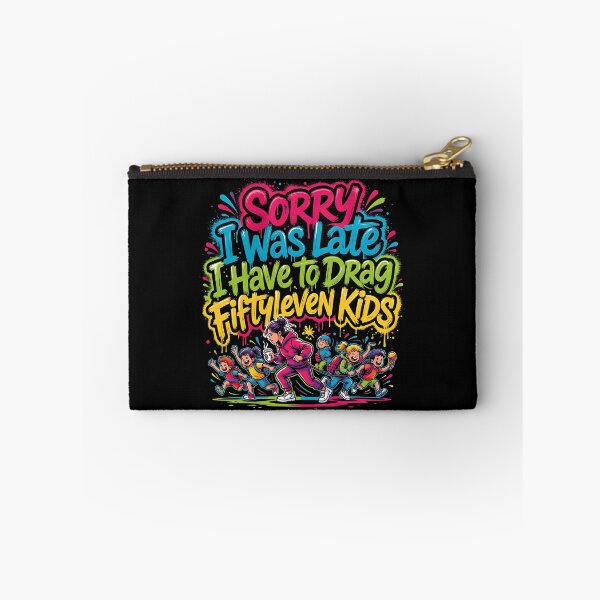 Item preview, Sorry I Was Late I Have to Drag Fiftyleven Kids Parenting Humor designed and sold by Redgiant87x.
