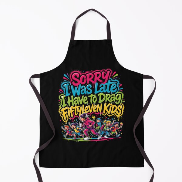 Item preview, Sorry I Was Late I Have to Drag Fiftyleven Kids Parenting Humor designed and sold by Redgiant87x.