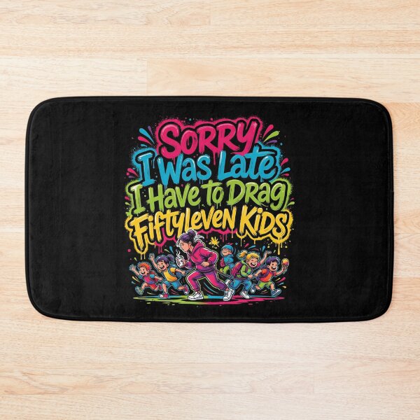 Item preview, Sorry I Was Late I Have to Drag Fiftyleven Kids Parenting Humor designed and sold by Redgiant87x.