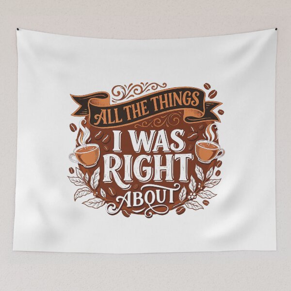 Item preview, All The Things I Was Right About Retro Coffee Addict Caffeine Classic T-Shirt designed and sold by pawsome purrfect.