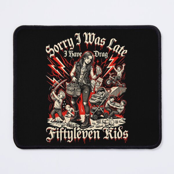 Item preview, Sorry I Was Late I Have to Drag Fiftyleven Kids Big Family designed and sold by Redgiant87x.
