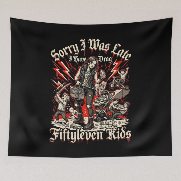 Item preview, Sorry I Was Late I Have to Drag Fiftyleven Kids Big Family designed and sold by Redgiant87x.