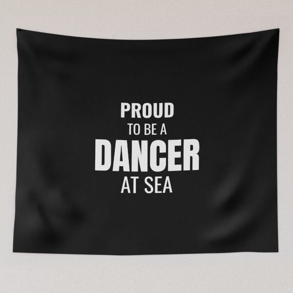 Item preview, Proud to be a Dancer at Sea (White) designed and sold by ShipCrewNation.