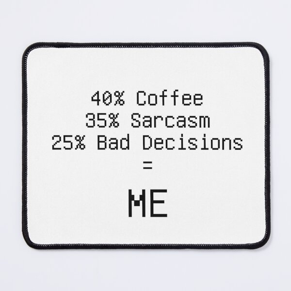 Item preview, 40 Coffee 35 Sarcasm 25 Bad Decisions Formula Tee designed and sold by low battery meme design.
