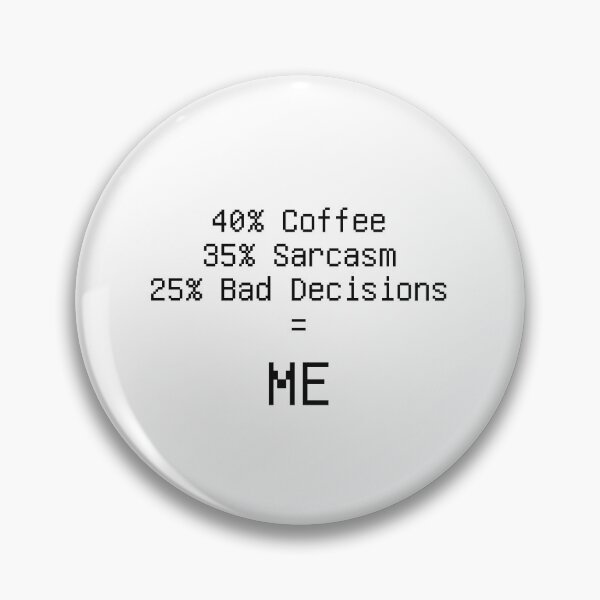 Item preview, 40 Coffee 35 Sarcasm 25 Bad Decisions Formula Tee designed and sold by low battery meme design.