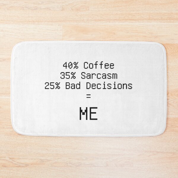 Item preview, 40 Coffee 35 Sarcasm 25 Bad Decisions Formula Tee designed and sold by low battery meme design.