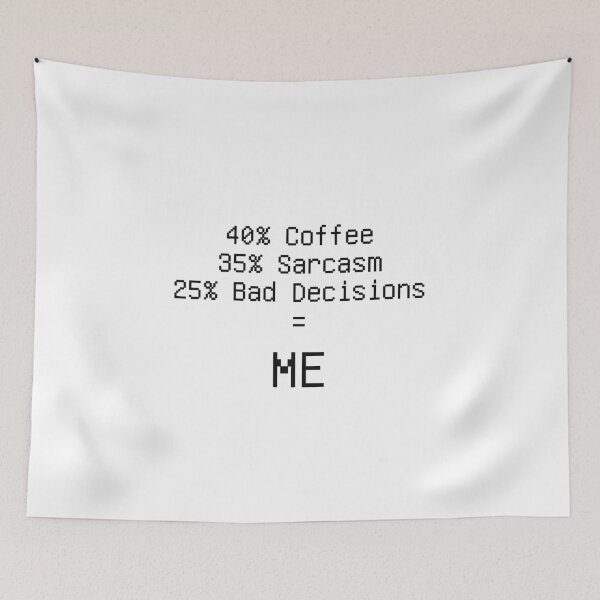 Item preview, 40 Coffee 35 Sarcasm 25 Bad Decisions Formula Tee designed and sold by low battery meme design.