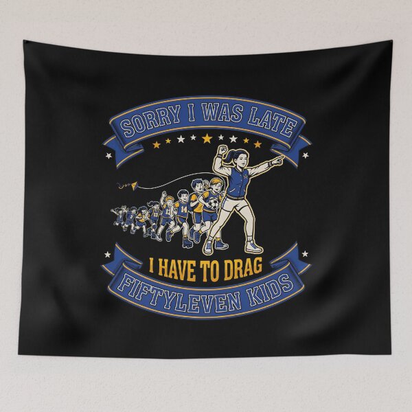 Item preview, Sorry I Was Late I Have to Drag Fiftyleven Kids Funny Quote designed and sold by Redgiant87x.
