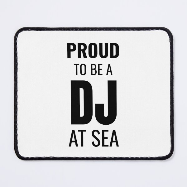Item preview, Proud to be a DJ at Sea (Black) designed and sold by ShipCrewNation.